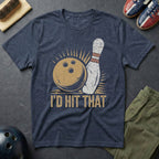 I'd Hit That T-Shirt