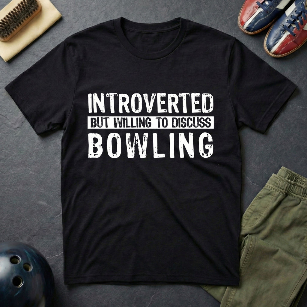 Introverted But Willing To Discuss Bowling T-Shirt