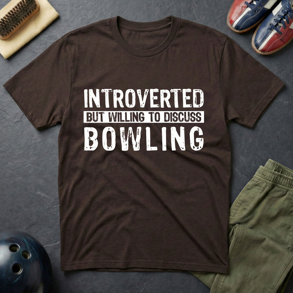 Introverted But Willing To Discuss Bowling T-Shirt