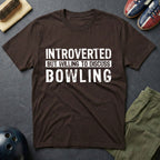 Introverted But Willing To Discuss Bowling T-Shirt