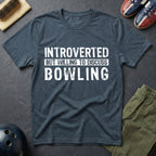 Introverted But Willing To Discuss Bowling T-Shirt