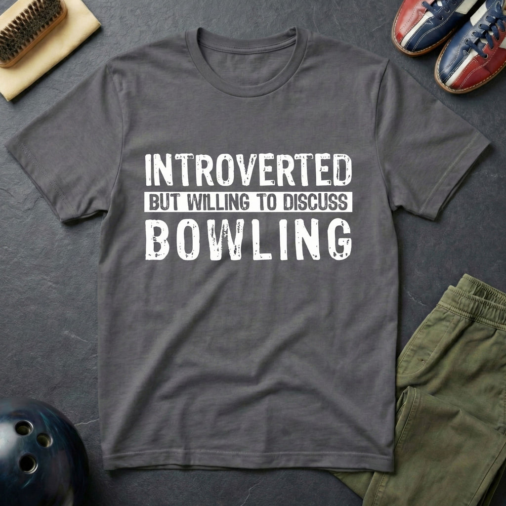 Introverted But Willing To Discuss Bowling T-Shirt