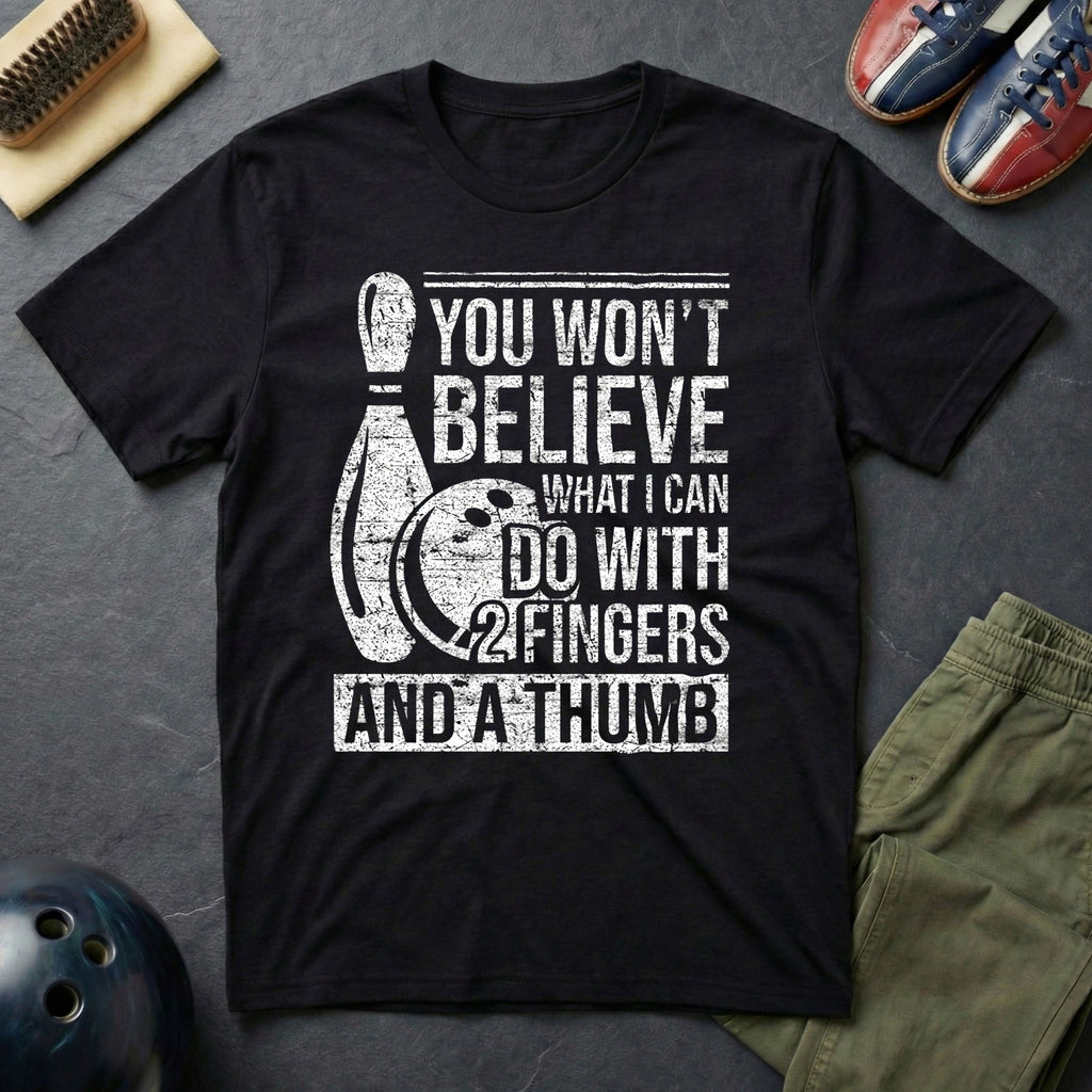 You Won't Believe What I Can Do T-Shirt