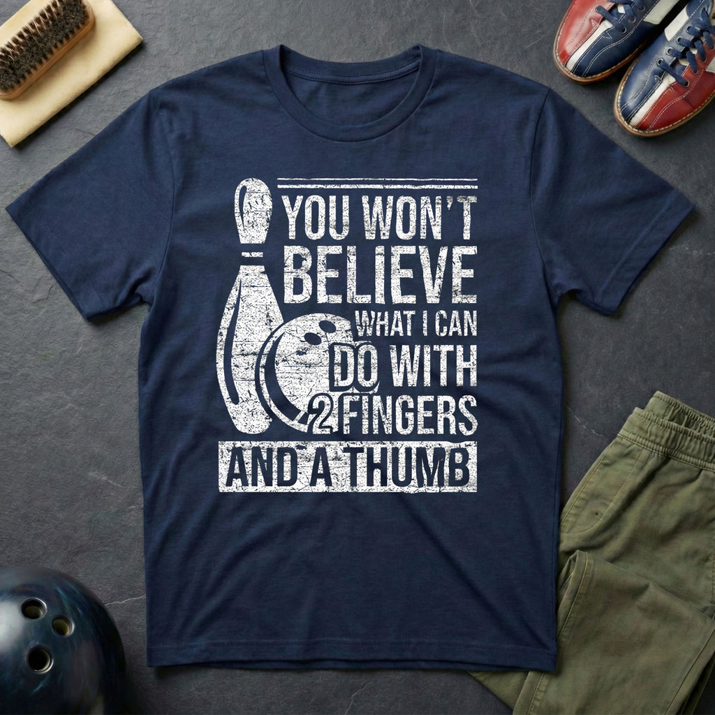 You Won't Believe What I Can Do T-Shirt