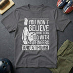 You Won't Believe What I Can Do T-Shirt