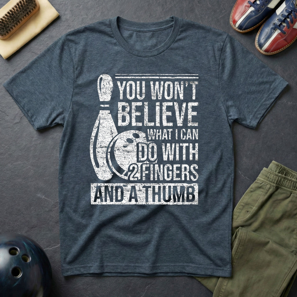 You Won't Believe What I Can Do T-Shirt