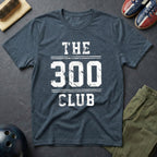 The 300 Club T-Shirt