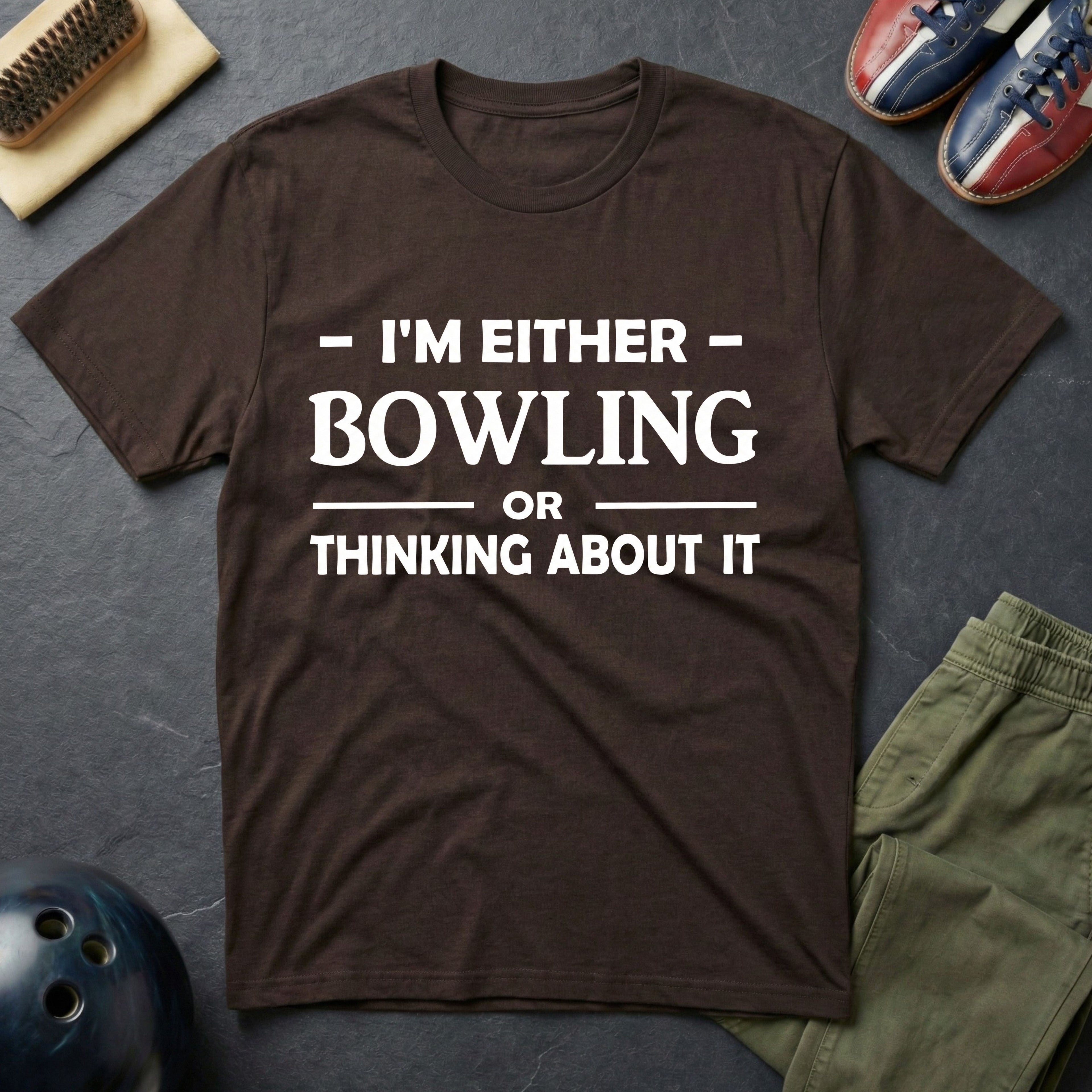 I'm Either Bowling Or Thinking About It T-Shirt