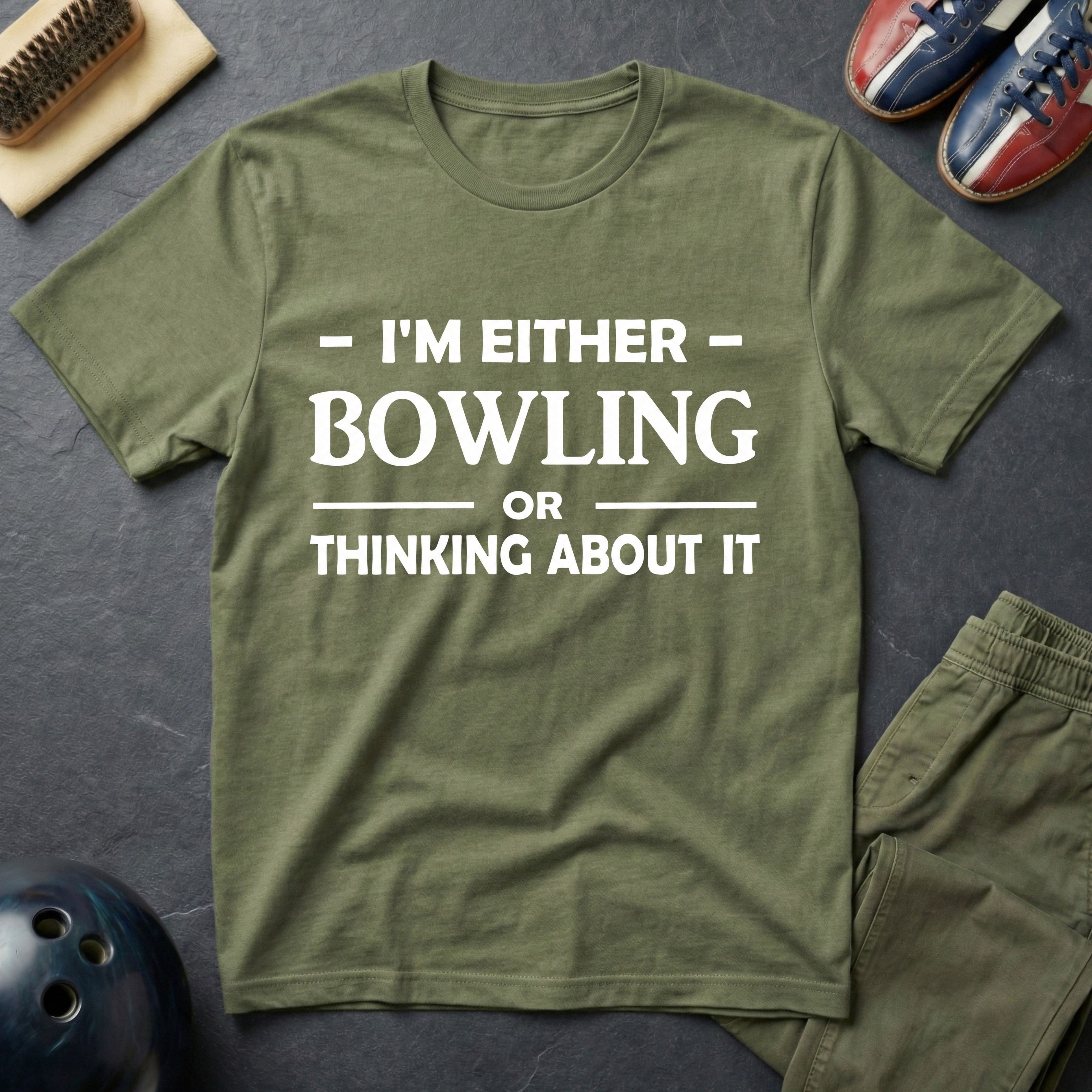 I'm Either Bowling Or Thinking About It T-Shirt