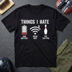 The Things I Hate T-Shirt