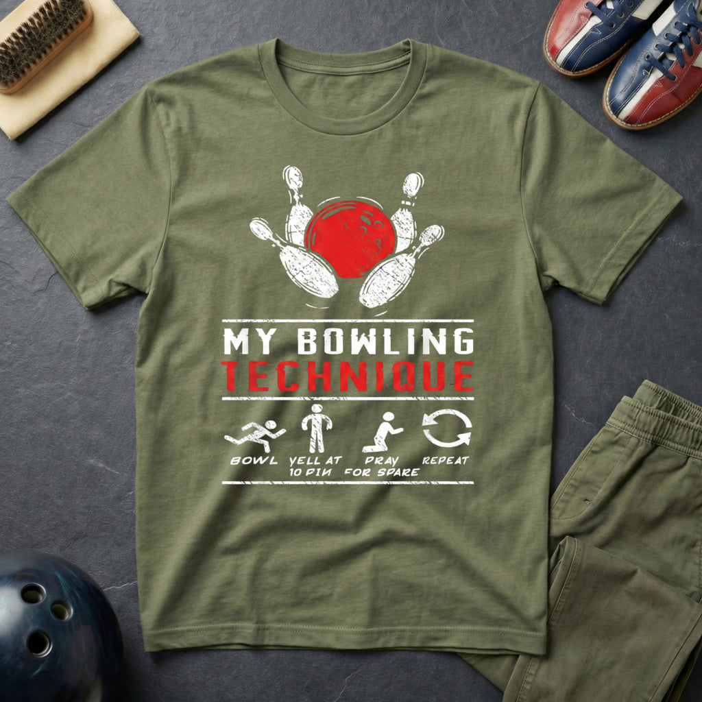 My Bowling Technique, Bowl, Yell, Pray, Repeat T-Shirt