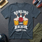 Bowling And Beer Therefore I'm Here T-Shirt