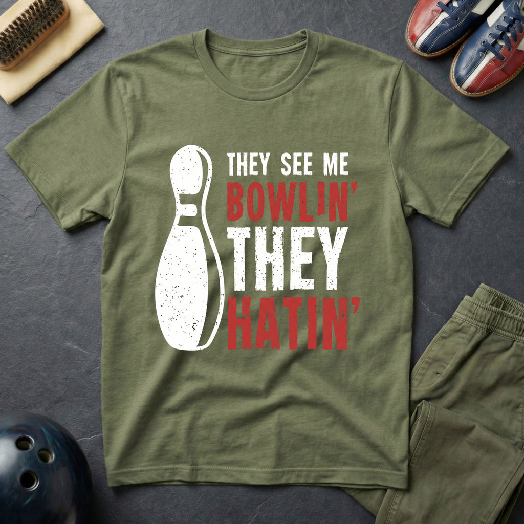 They See Me Bowlin' They Hatin' T-Shirt