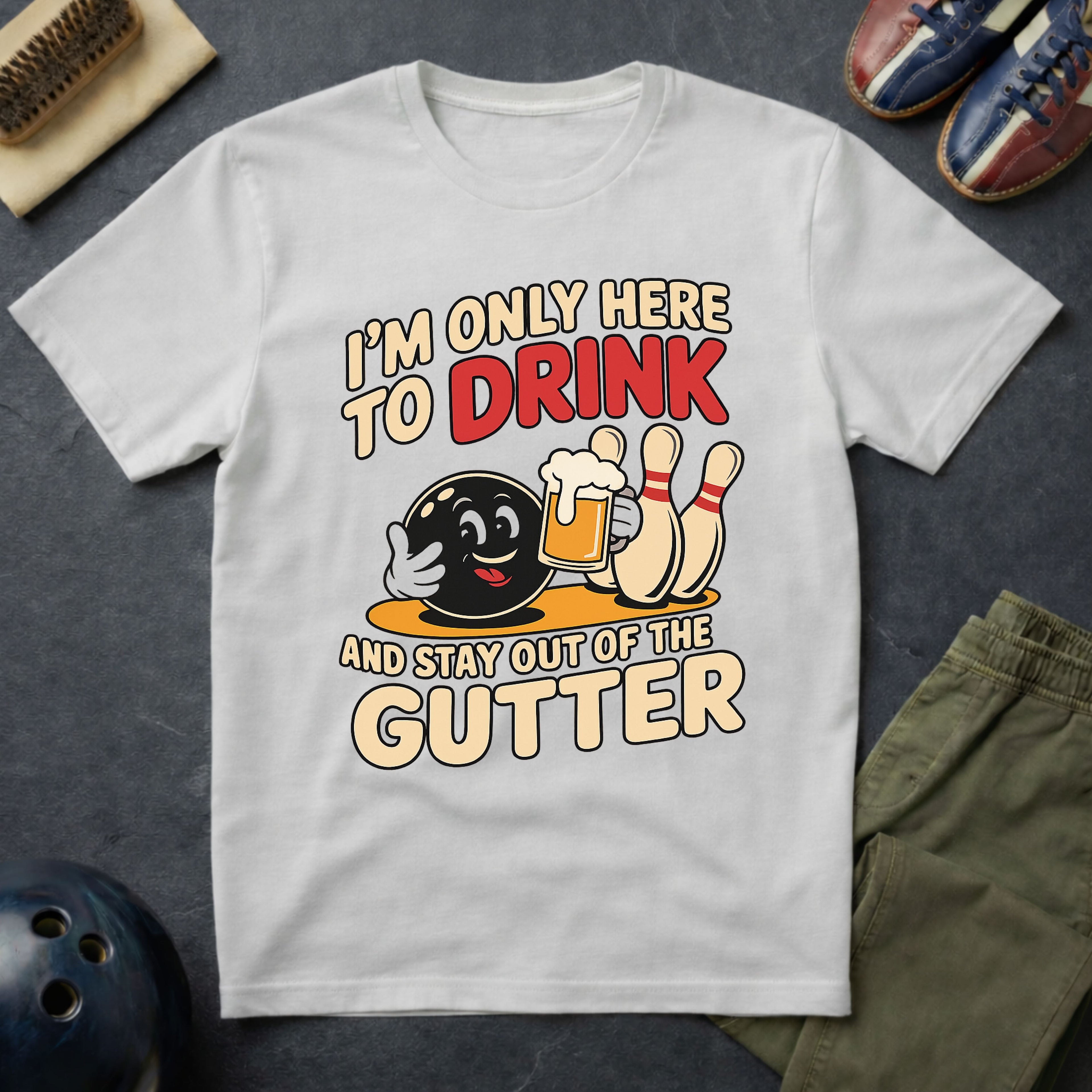 I'm Only Here To Drink T-Shirt