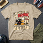 I'm Only Here To Drink T-Shirt