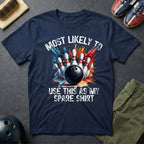 Most Likely To Use This As My Spare T-Shirt