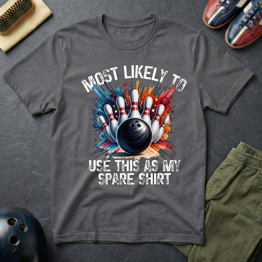 Most Likely To Use This As My Spare T-Shirt