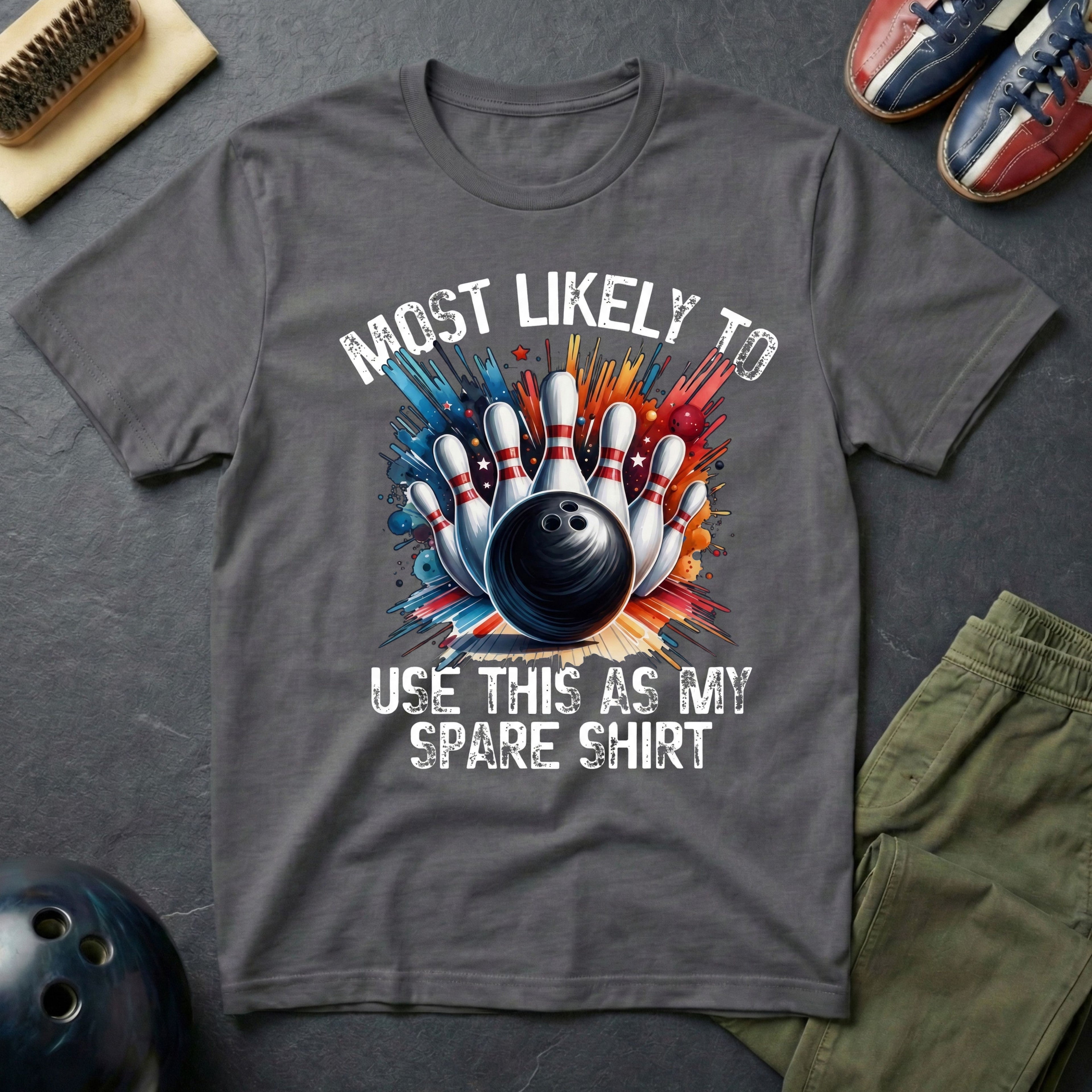Most Likely To Use This As My Spare T-Shirt