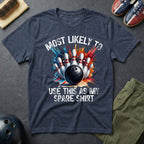 Most Likely To Use This As My Spare T-Shirt