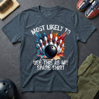 Most Likely To Use This As My Spare T-Shirt