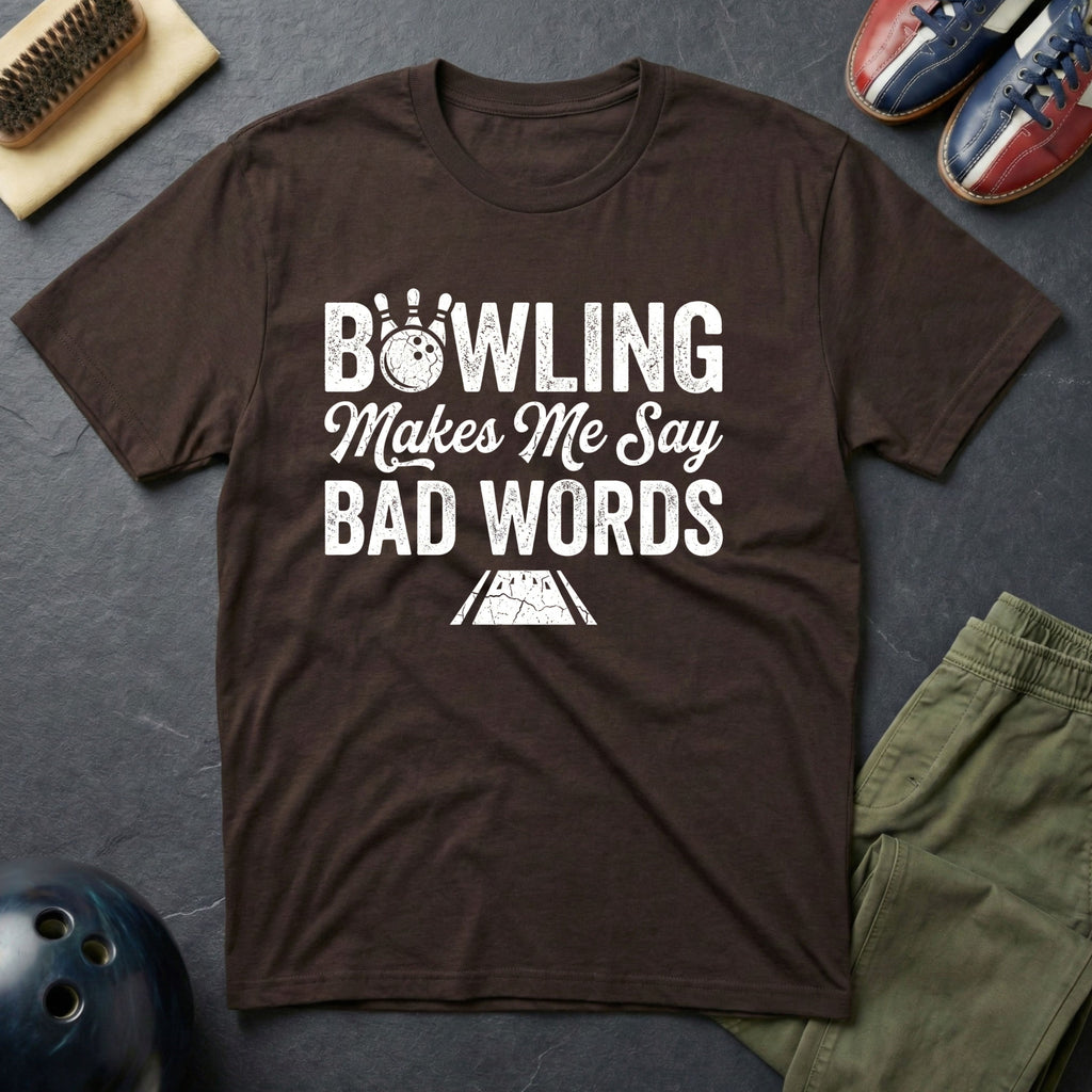 Bowling Make Me Say Bad Words T-Shirt