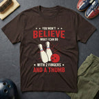 You Won't Believe T-Shirt