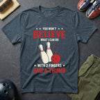 You Won't Believe T-Shirt