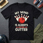 My Mind Is Always In The Gutter T-Shirt