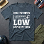 High Scores Low Expectations T-Shirt