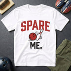 Spare Me T-Shirt