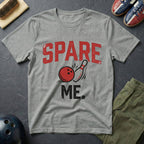 Spare Me T-Shirt