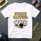 Strike Happens T-Shirt