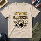 Strike Happens T-Shirt