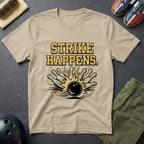 Strike Happens T-Shirt