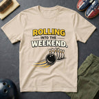 Rolling Into The Weekend T-Shirt
