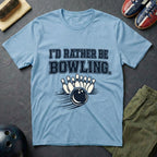 I'd Rather Be Bowling T-Shirt