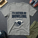 I'd Rather Be Bowling T-Shirt