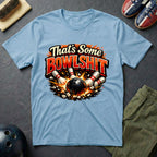 That's Some Bowlshit T-Shirt