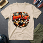 That's Some Bowlshit T-Shirt