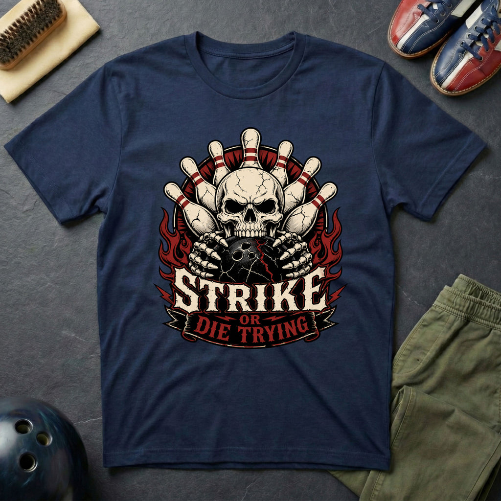 Strike Or Die Trying T-Shirt