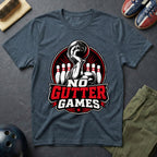 No Gutter Games T-Shirt