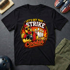 Let's Get This Strike Cookin' T-Shirt