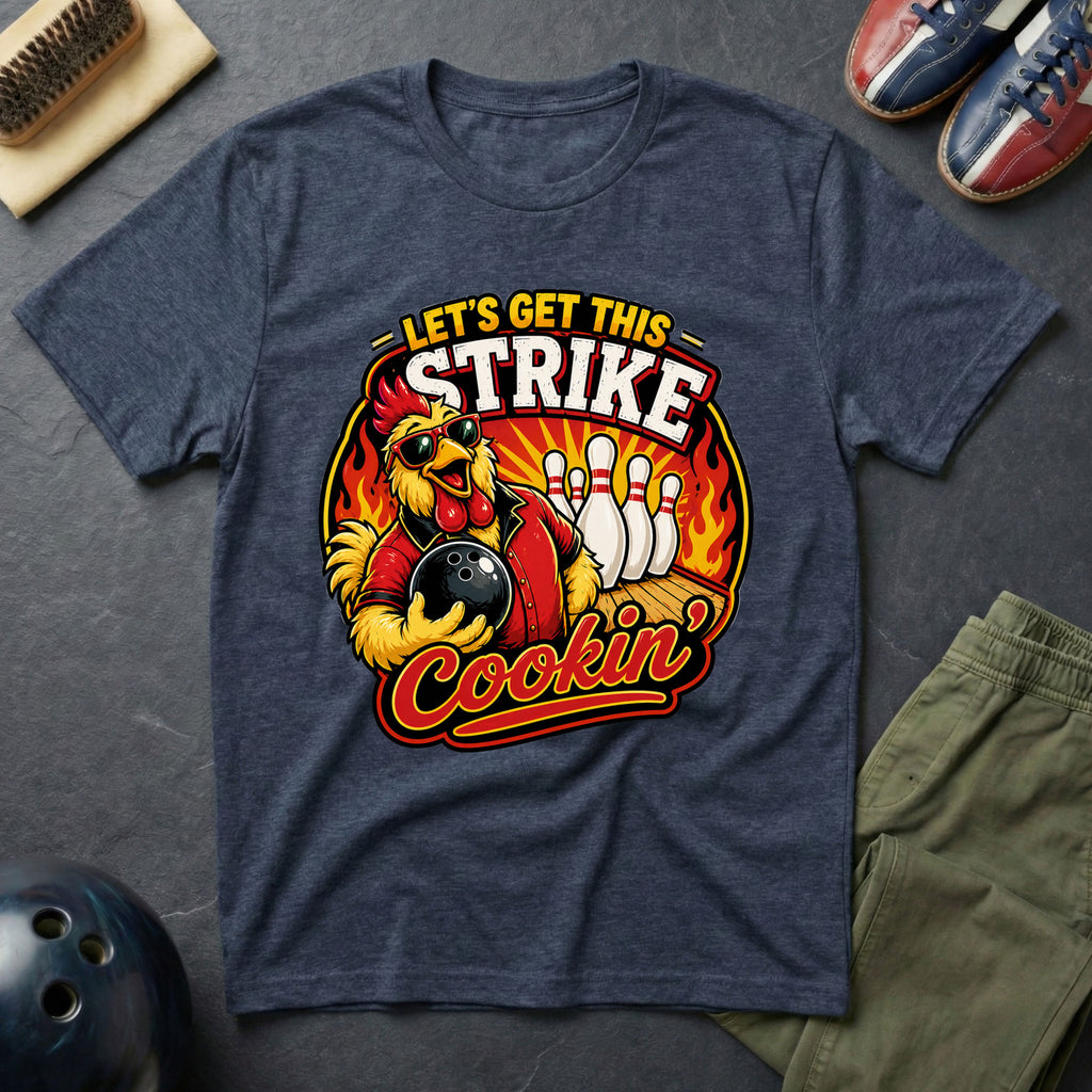 Let's Get This Strike Cookin' T-Shirt