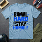 Bowl Hard Stay Humble T-Shirt