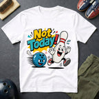 Not Today T-Shirt