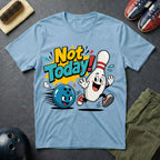 Not Today T-Shirt
