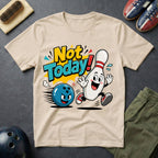 Not Today T-Shirt