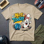 Not Today T-Shirt
