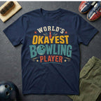 World's Okayest Bowling Player T-Shirt