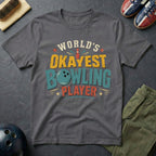 World's Okayest Bowling Player T-Shirt